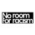 No Room For Racism