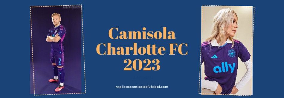 Camisola Charlotte FC 2023-2024