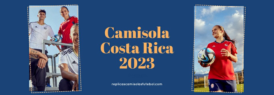 Camisola Costa Rica 2023-2024