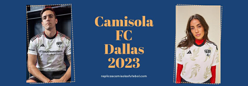 Camisola FC Dallas 2023-2024